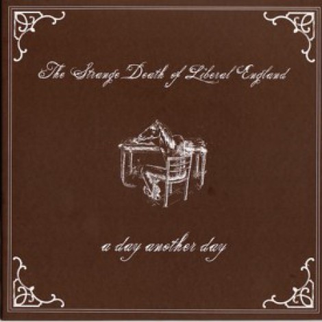 The Strange Death Of Liberal England - A Day Another Day