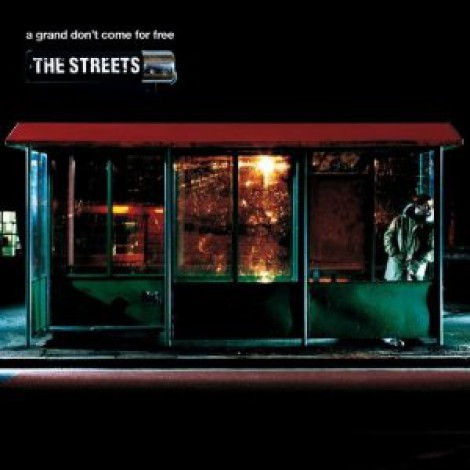 The Streets - A Grand Don't Come For Free