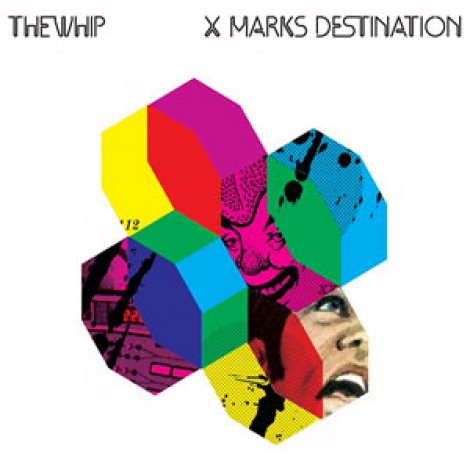 The Whip - X Marks Destination