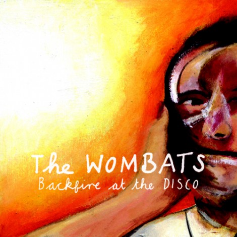 The Wombats - Backfire At The Disco