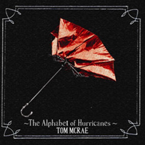 Tom McRae - The Alphabet Of Hurricanes