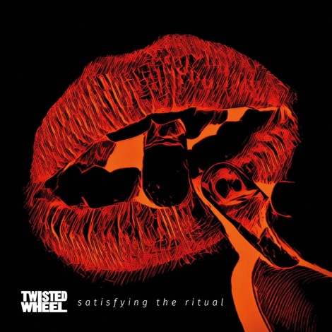 Twisted Wheel - Satisfying The Ritual