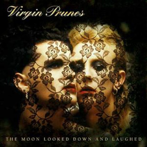 Virgin Prunes - The Moon Looked Down And Laughed