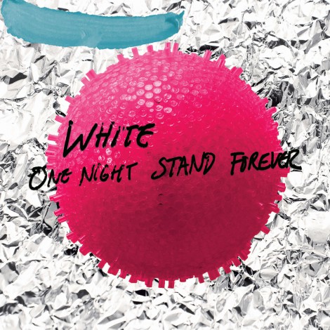 WHITE - One Night Stand Forever