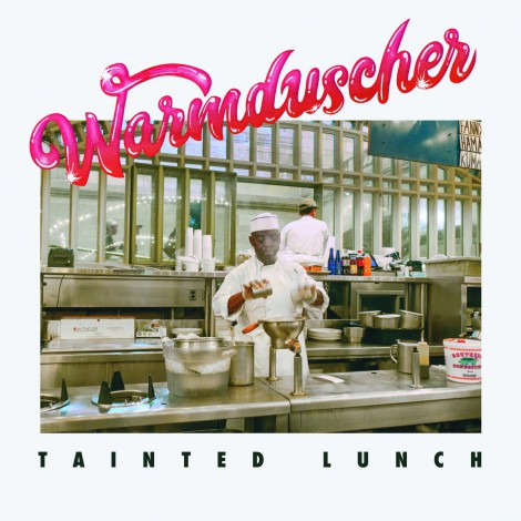 Warmduscher - Tainted Lunch