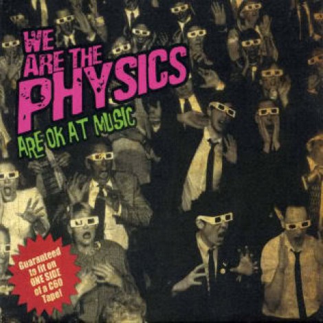 We Are The Physics - We Are The Physics Are OK At Music