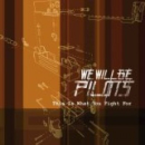We Will Be Pilots - This Is What You Fight For