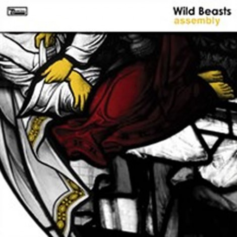 Wild Beasts - Assembly