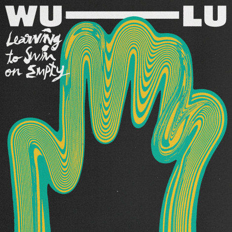 Wu-Lu - Learning To Swim On Empty EP