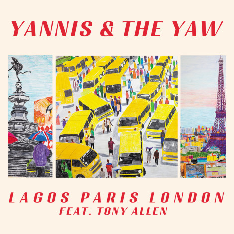 Yannis & The Yaw - Lagos Paris London (feat. Tony Allen) EP
