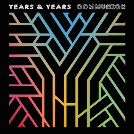 Years & Years - Communion