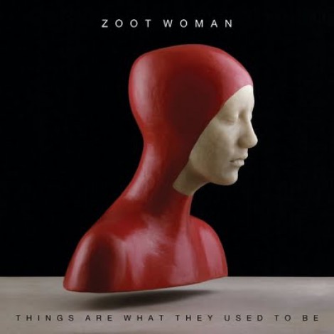 Zoot Woman - Things Are What They Used To Be