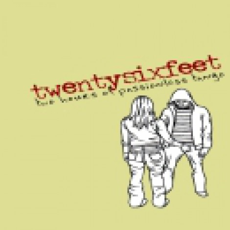 twentysixfeet - Two Hours Of Passionless Tango