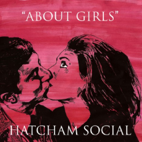 Hatcham Social - About Girls