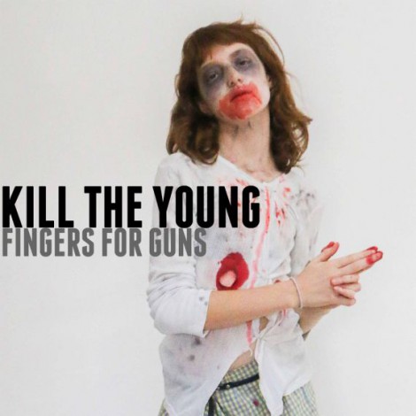 Kill The Young - Fingers For Guns