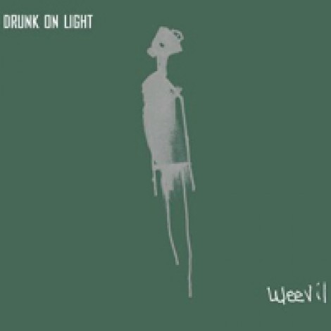 Weevil - Drunk On Light