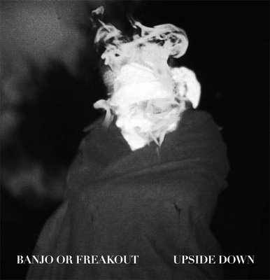 Banjo Or Freakout - Upside Down