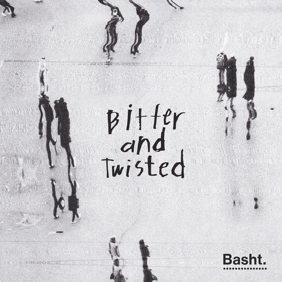 Basht. - Bitter And Twisted EP