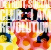 Detroit Social Club - I Am Revolution