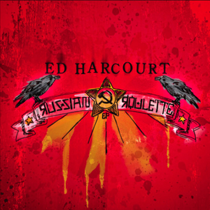 Ed Harcourt - Russian Roulette