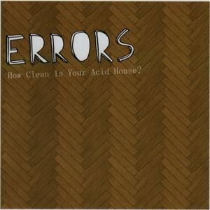 Errors - How Clean Is Your Acid House