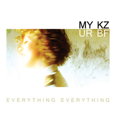 Everything Everything - My Keys, Your Boyfriend