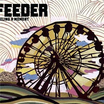 Feeder - Feeling A Moment