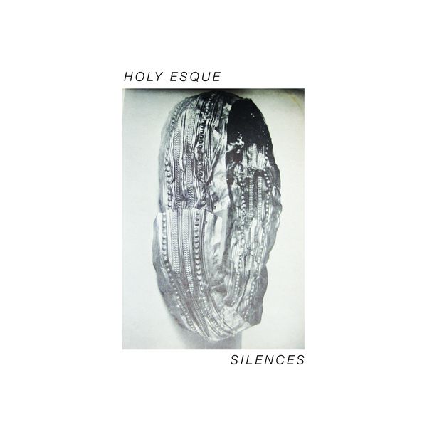 Holy Esque - Silences