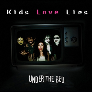 Kids Love Lies - Under The Bed
