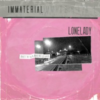 LoneLady - Immaterial