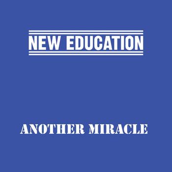 New Education - Another Miracle