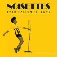 Noisettes - Ever Fallen In Love With Someone (You Shouldn't've)