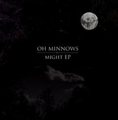 Oh Minnows - Might