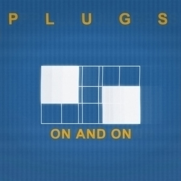 Plugs - On And On