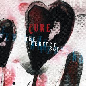 The Cure - The Perfect Boy