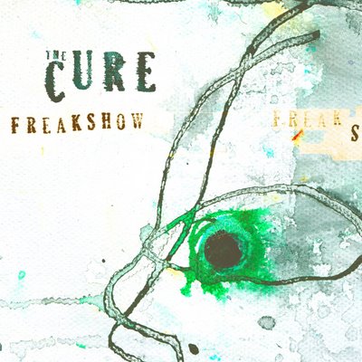 The Cure - Freakshow