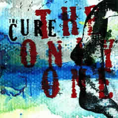 The Cure - The Only One