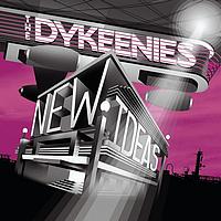 The Dykeenies - New Ideas