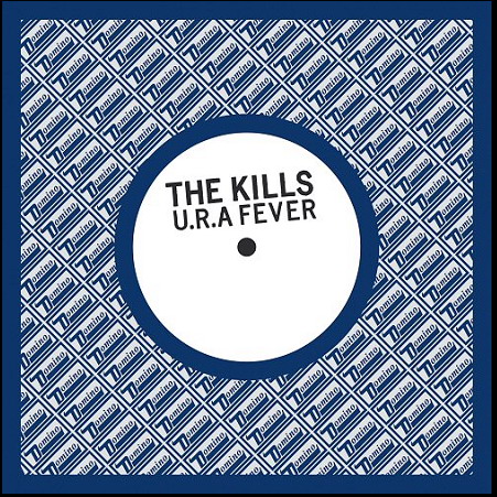 The Kills - U.R.A Fever