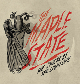 The Maple State - We Swear By The Light Life