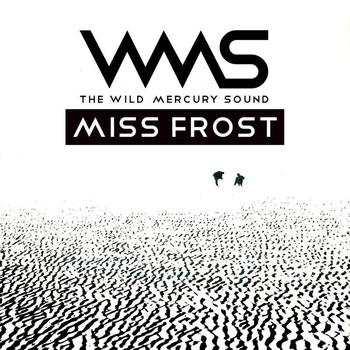 The Wild Mercury Sound - Miss Frost