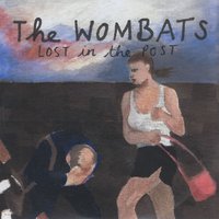 The Wombats - Lost In The Post