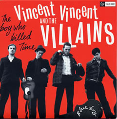 Vincent Vincent & The Villains - Blue Boy/The Boy Who Killed Time
