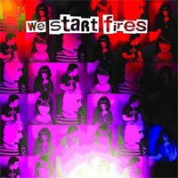 We Start Fires - Hot Metal