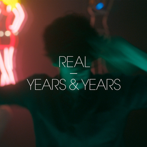Years & Years - Real EP