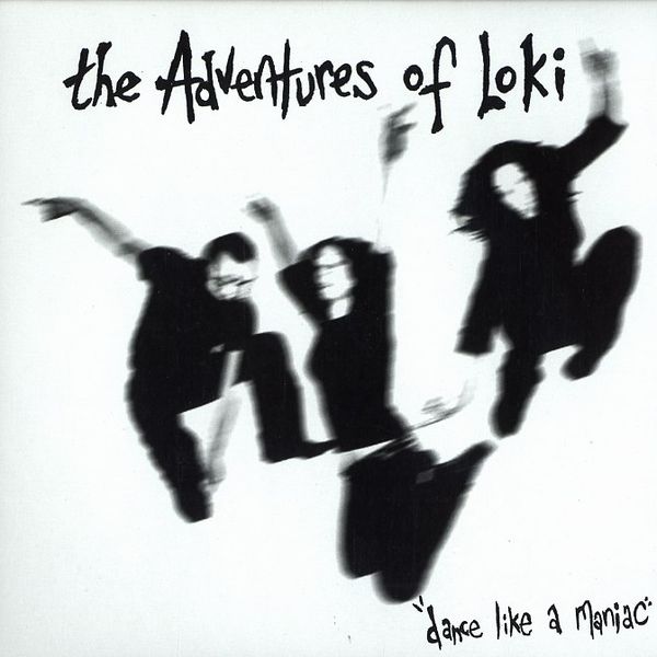 The Adventures Of Loki - Dance Like A Maniac