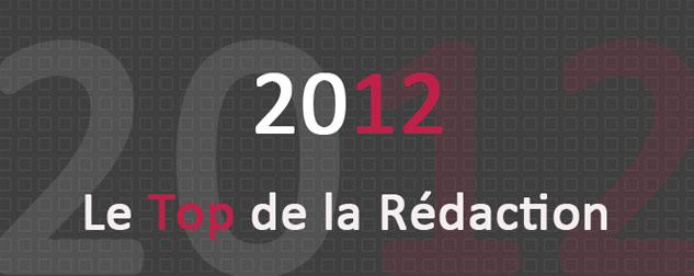 Top de la rédaction 2012