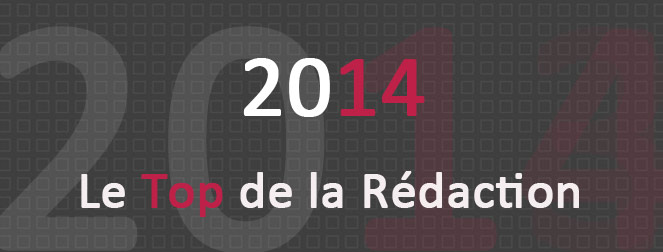 Top de la rédaction 2014